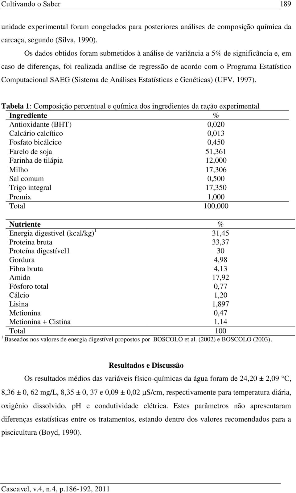 (Sistema de Análises Estatísticas e Genéticas) (UFV, 1997).
