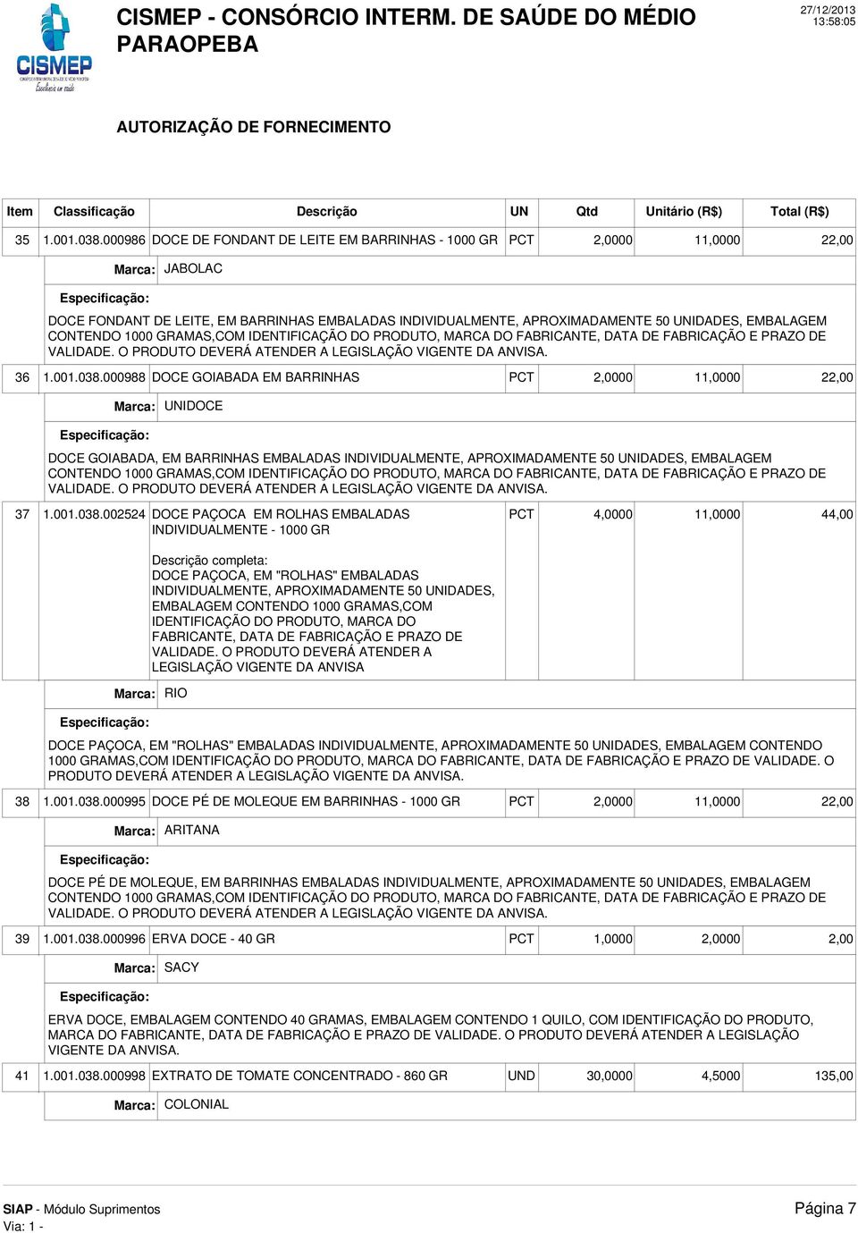 GRAMAS,COM IDENTIFICAÇÃO DO PRODUTO, MARCA DO 36 1.001.038.