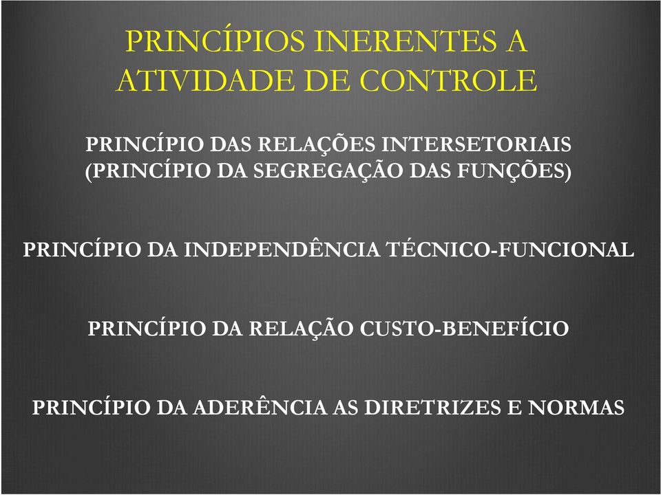 PRINCÍPIO DA INDEPENDÊNCIA TÉCNICO-FUNCIONAL PRINCÍPIO DA