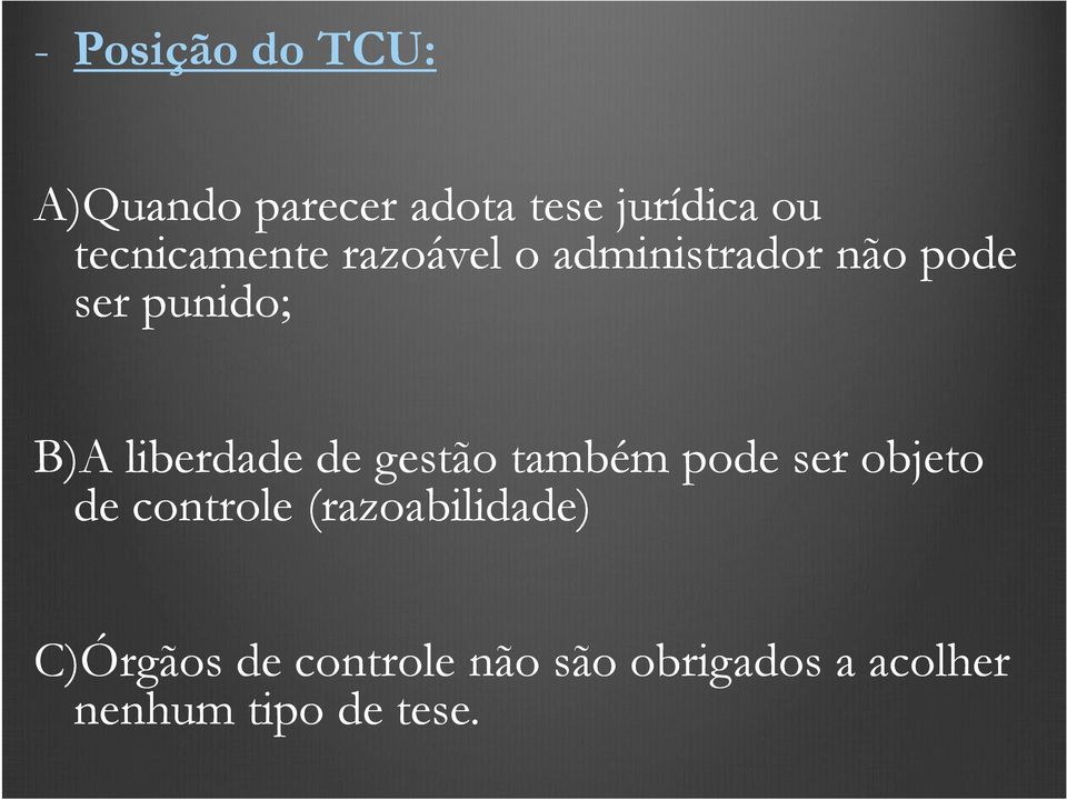 liberdade de gestão também pode ser objeto de controle