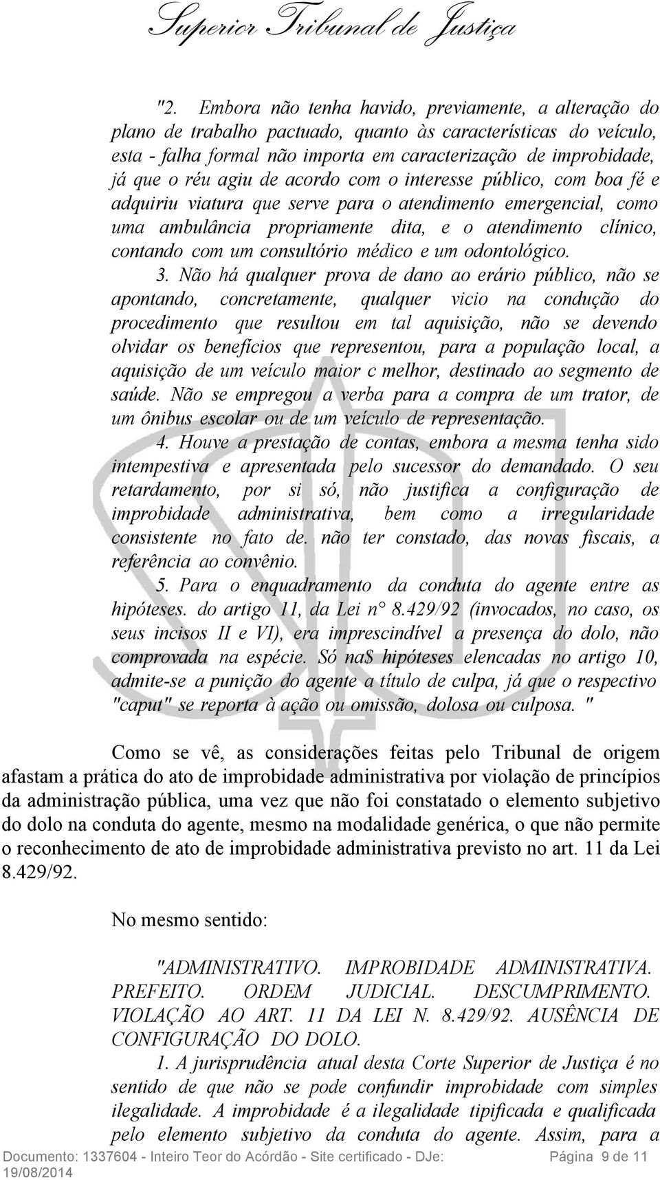 consultório médico e um odontológico. 3.