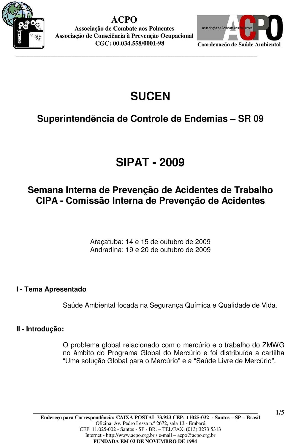 Ambiental focada na Segurança Química e Qualidade de Vida.