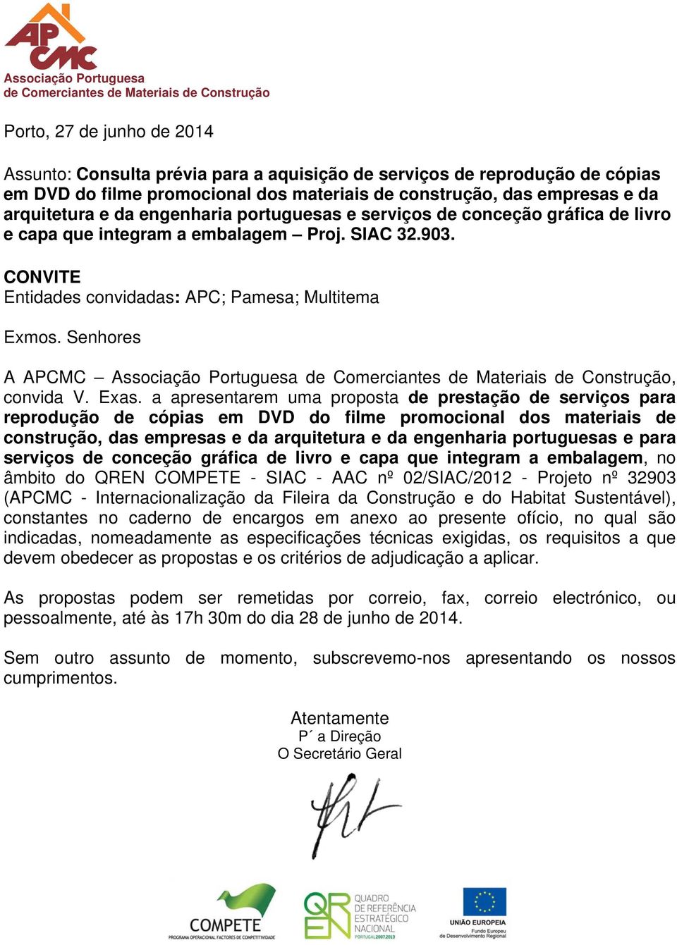 CONVITE Entidades convidadas: APC; Pamesa; Multitema Exmos. Senhores A APCMC Associação Portuguesa de Comerciantes de Materiais de Construção, convida V. Exas.