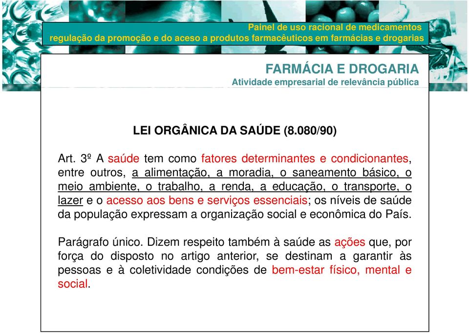 trabalho, a renda, a educação, o transporte, o lazer eoacesso aos bens e serviços essenciais; osníveisdesaúde da população expressam essa a