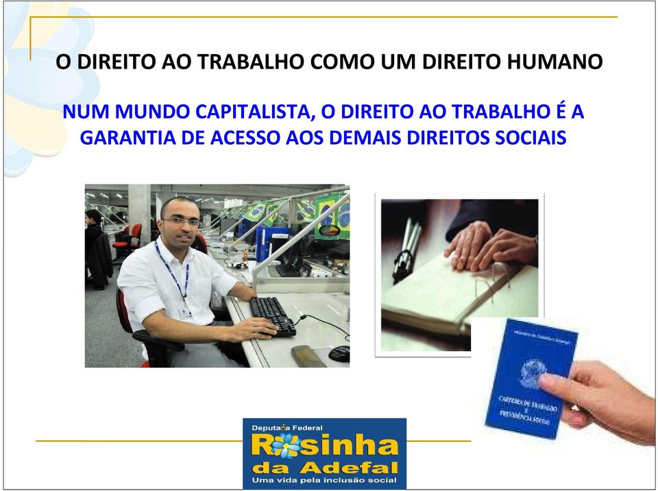 CAPITALISTA, O DIREITO AO TRABALHO