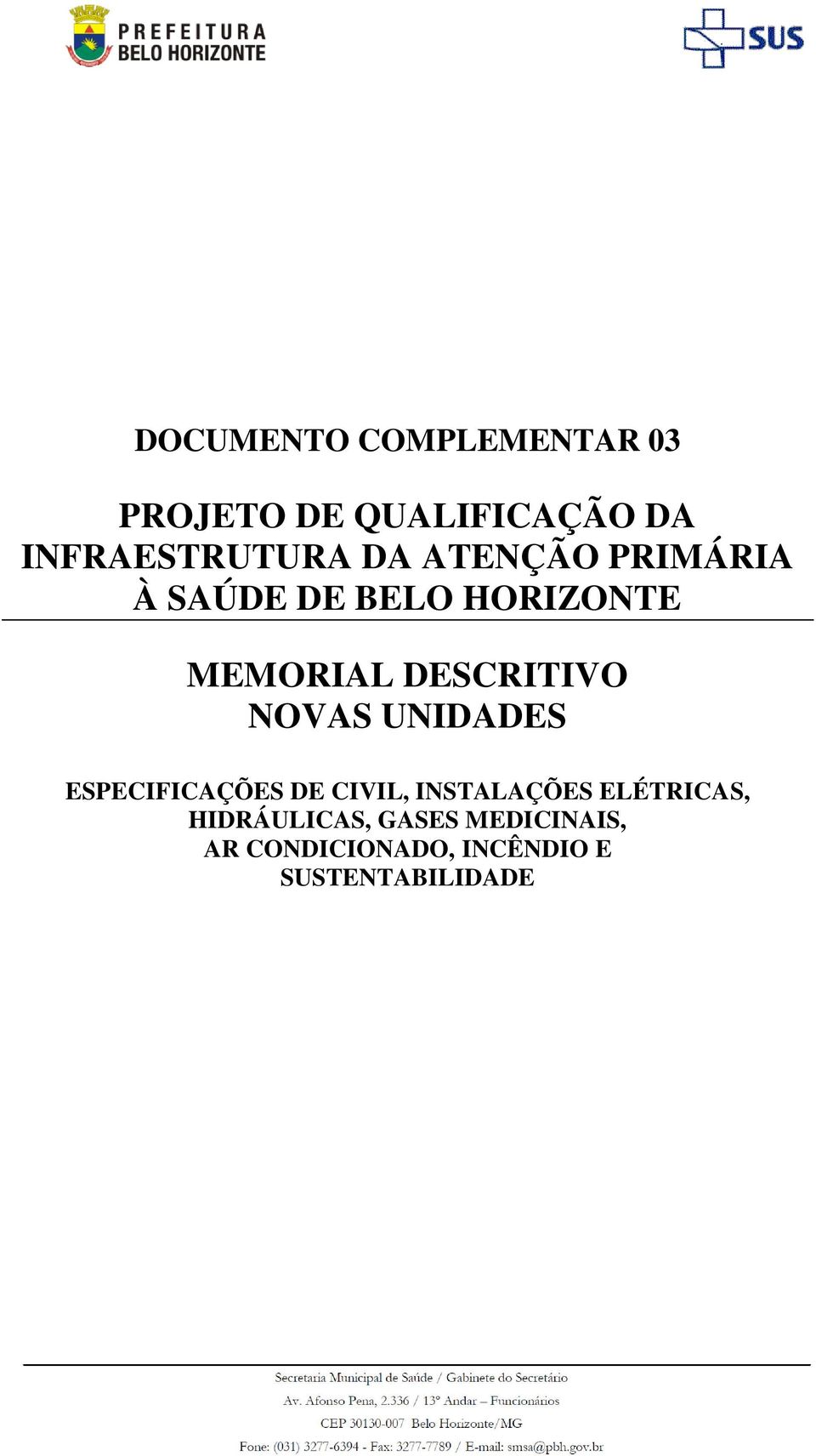 NOVAS UNIDADES ESPECIFICAÇÕES DE CIVIL, INSTALAÇÕES ELÉTRICAS,