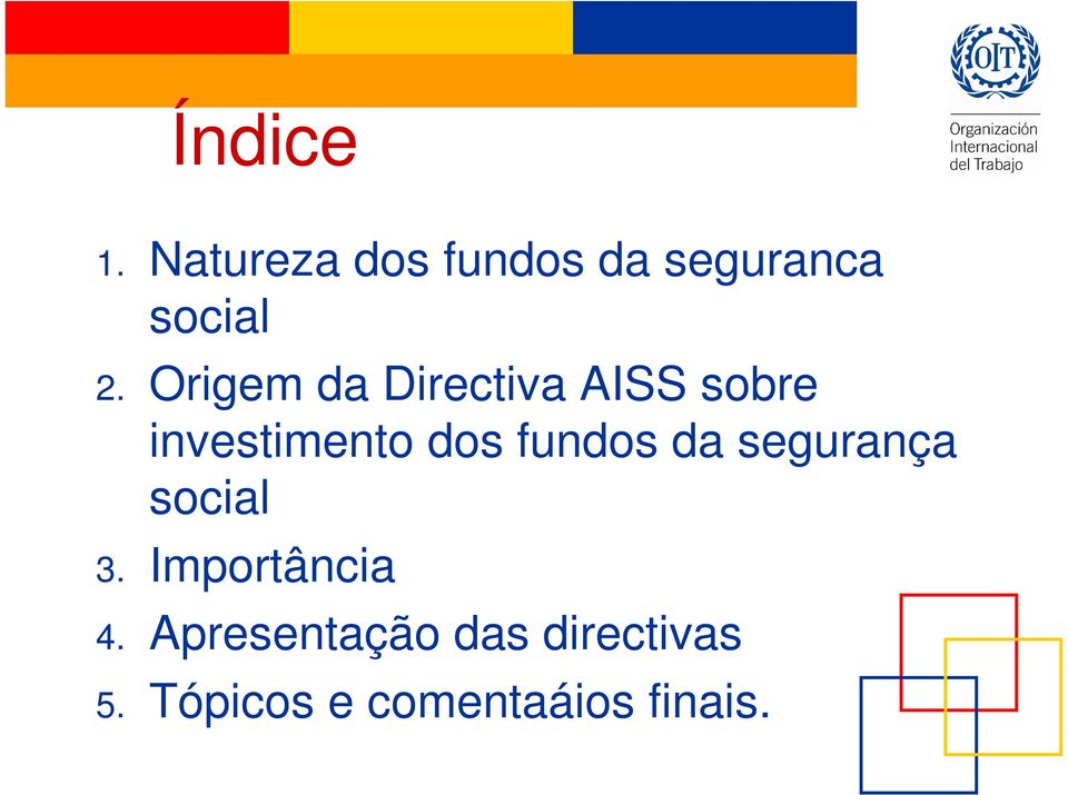 fundos da segurança social 3. Importância 4.