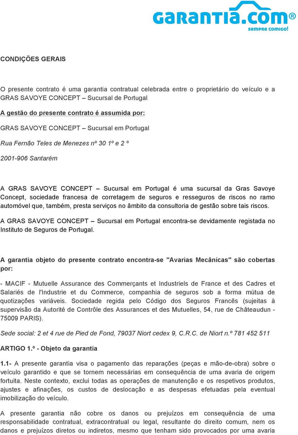 francesa de corretagem de seguros e resseguros de riscos no ramo automóvel que, também, presta serviços no âmbito da consultoria de gestão sobre tais riscos.