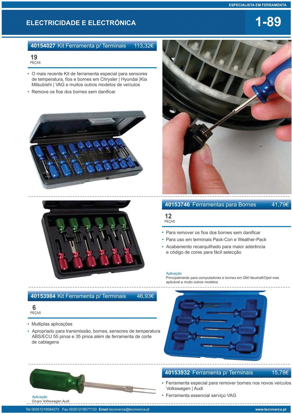 terminais Pack-Con e Weather-Pack Acabamento recarquilhado para maior aderência e código de cores para fácil selecção Principalmente para computadores e bornes em GM-Vauxhall/Opel mas aplicável a