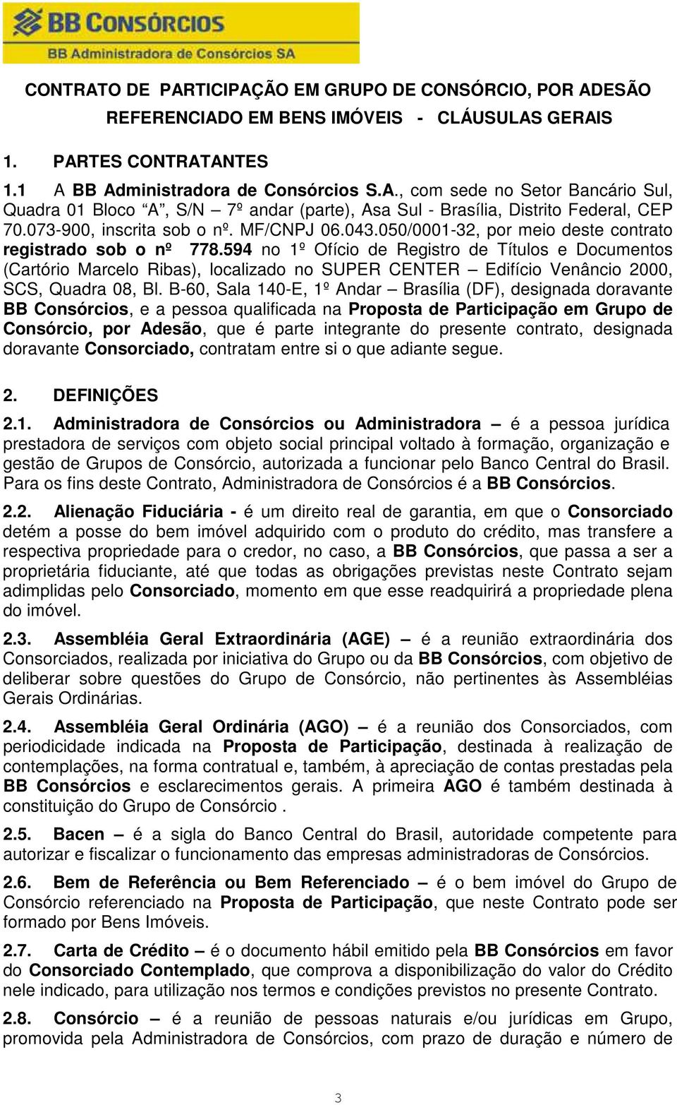 594 no 1º Ofício de Registro de Títulos e Documentos (Cartório Marcelo Ribas), localizado no SUPER CENTER Edifício Venâncio 2000, SCS, Quadra 08, Bl.