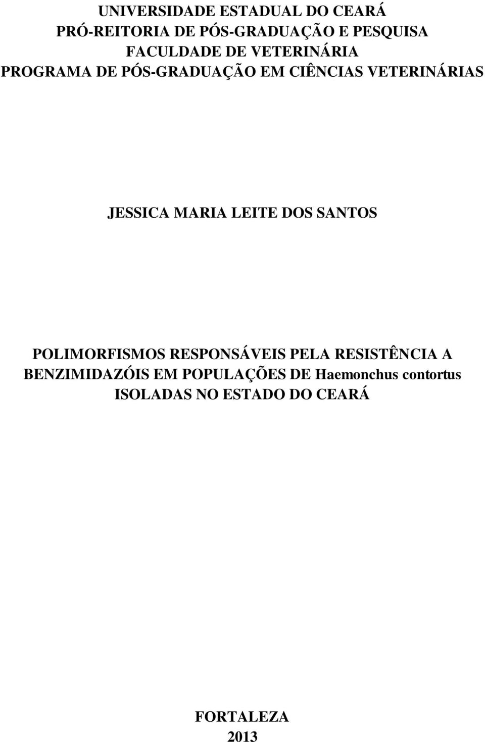 JESSICA MARIA LEITE DOS SANTOS POLIMORFISMOS RESPONSÁVEIS PELA RESISTÊNCIA A