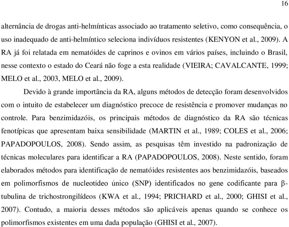 , 2003, MELO et al., 2009).