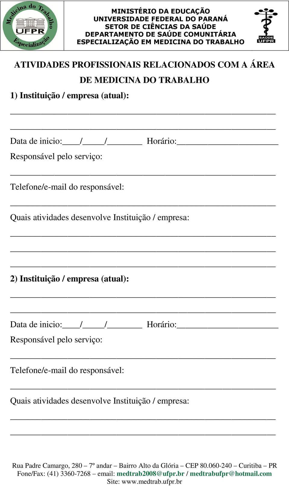 atividades desenvolve Instituição / empresa: 2) Instituição / empresa  atividades desenvolve