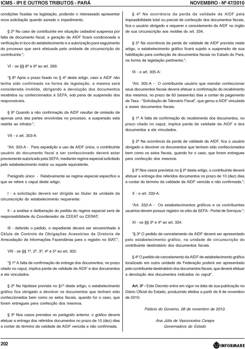 do processo que será efetuada pela unidade de circunscrição do contribuinte. ; VI - os 8º e 9º ao art.