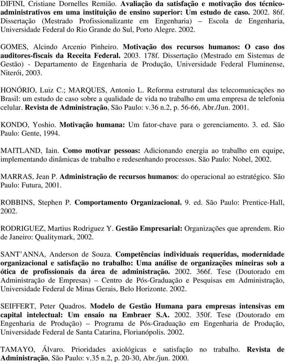 Motivação dos recursos humanos: O caso dos auditores-fiscais da Receita Federal. 2003. 178f.