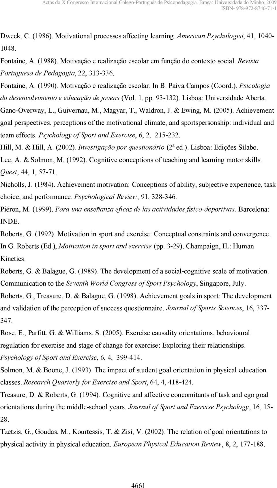 Lisboa: Universidade Aberta. Gano-Overway, L., Guivernau, M., Magyar, T., Waldron, J. & Ewing, M. (2005).