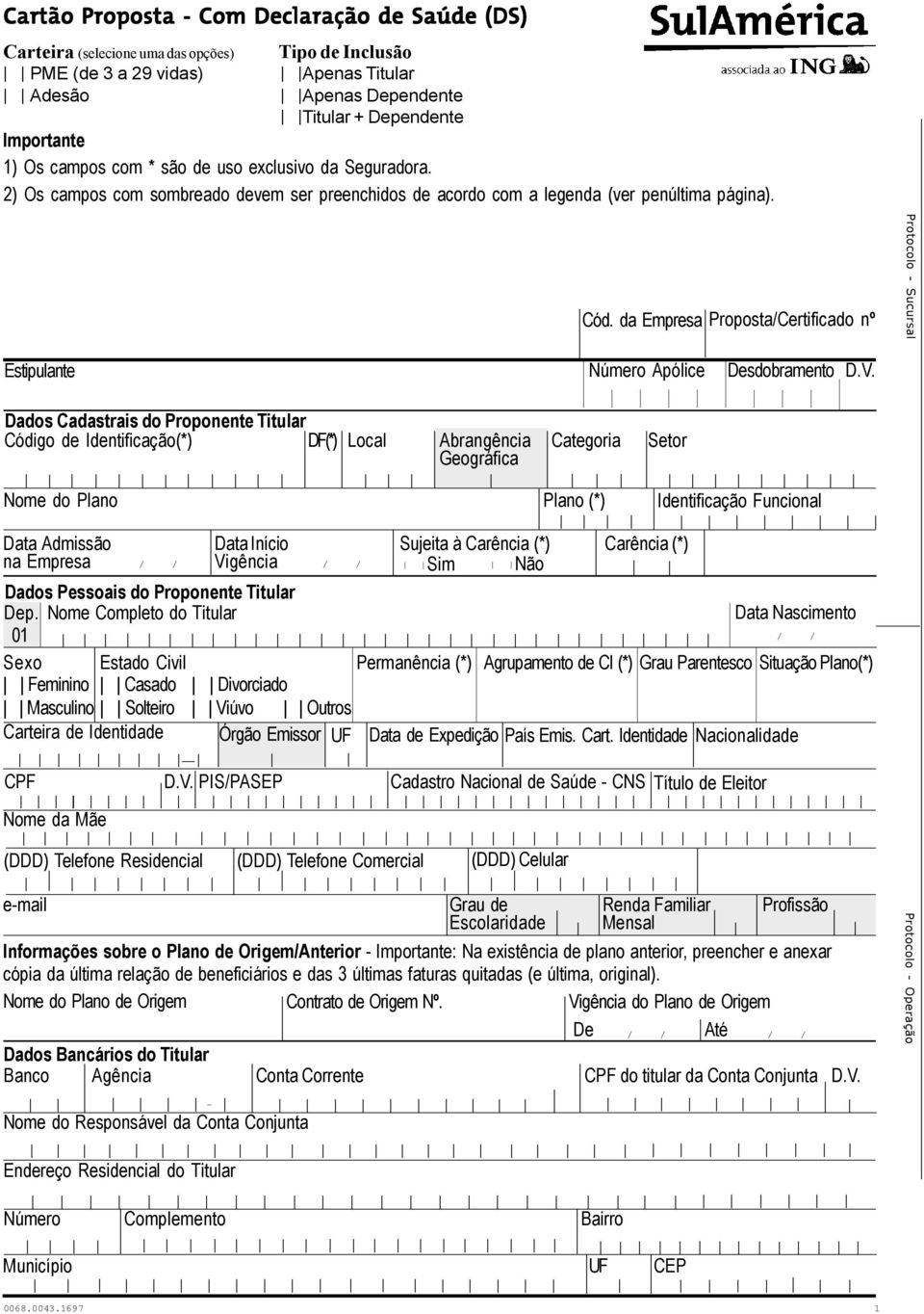 da Empresa Proposta/Certificado nº Protocolo - Sucursal Estipulante Número Apólice Desdobramento D.V.