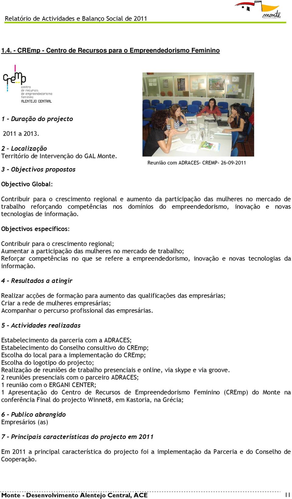 competências nos domínios do empreendedorismo, inovação e novas tecnologias de informação.