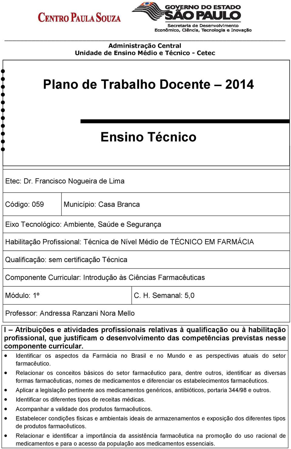 certificação Técnica Componente Curricular: Introdução às Ciências Farmacêuticas Módulo: 1º C. H.