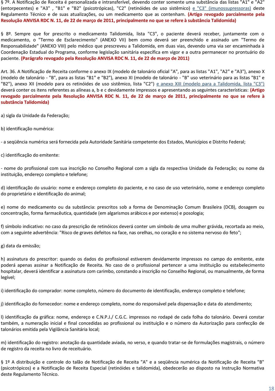 11, de 22 de março de 2011, principalmente no que se refere à substância Talidomida) 8º.