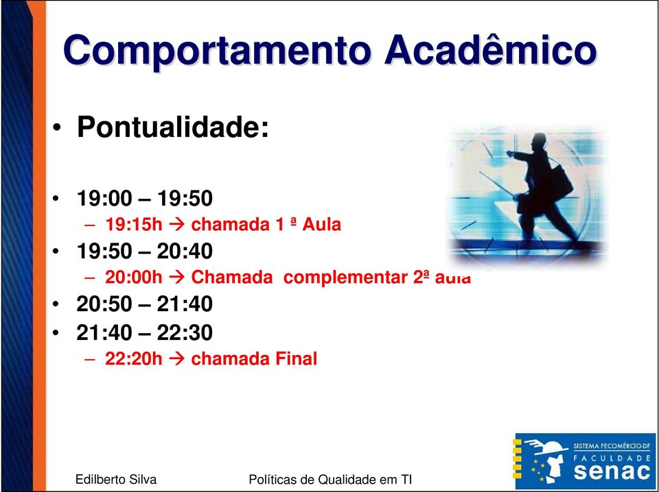 20:40 20:00h Chamada complementar 2ª aula