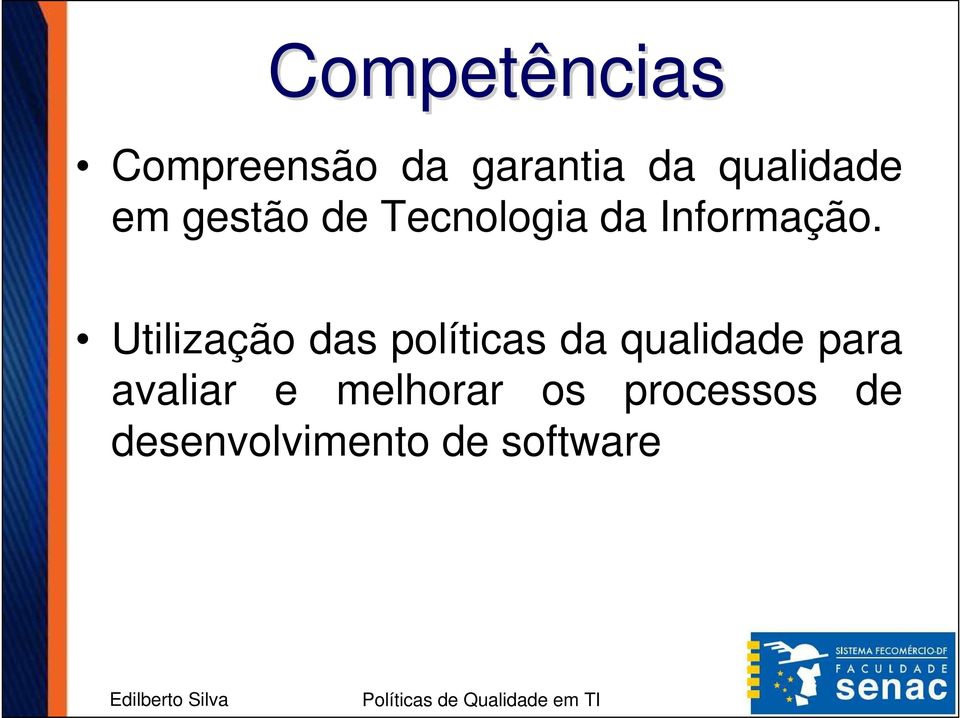 Utilização das políticas da qualidade para