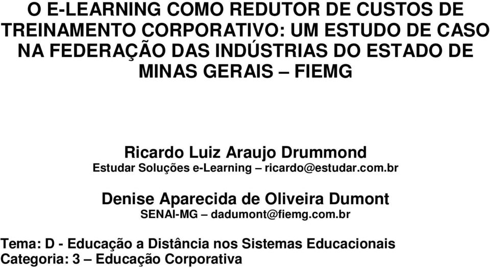 e-learning ricardo@estudar.com.br Denise Aparecida de Oliveira Dumont SENAI-MG dadumont@fiemg.