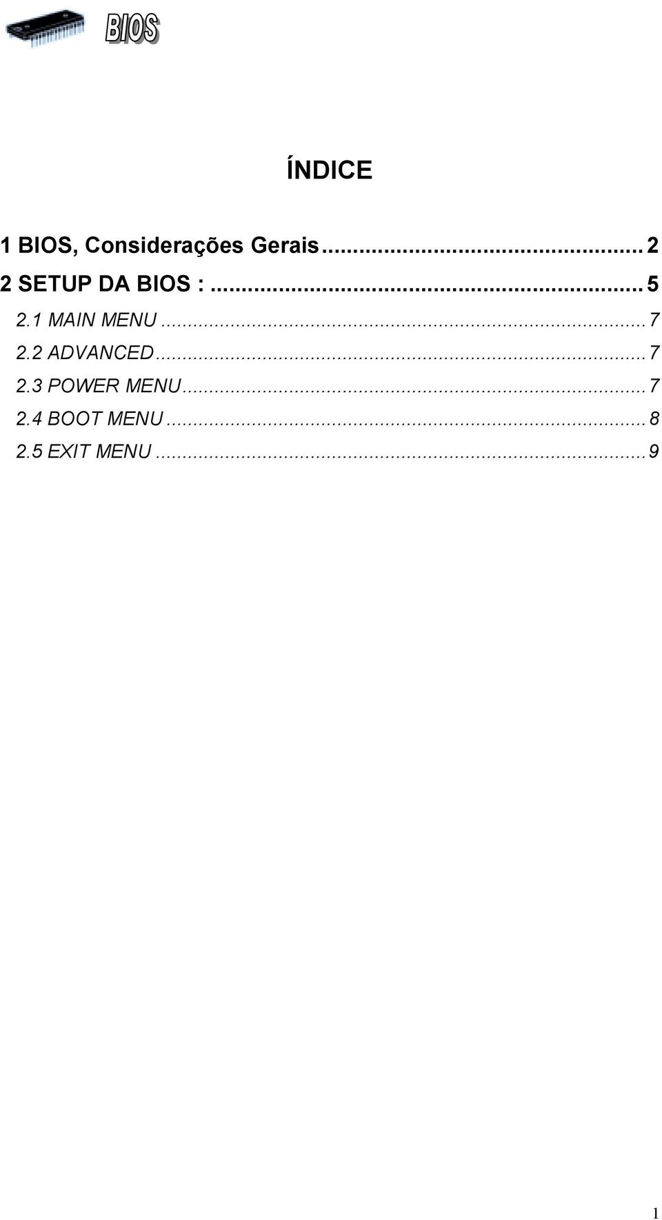 1 MAIN MENU...7 2.2 ADVANCED...7 2.3 POWER MENU.