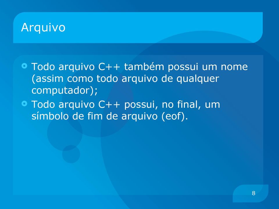 computador); Todo arquivo C++ possui, no