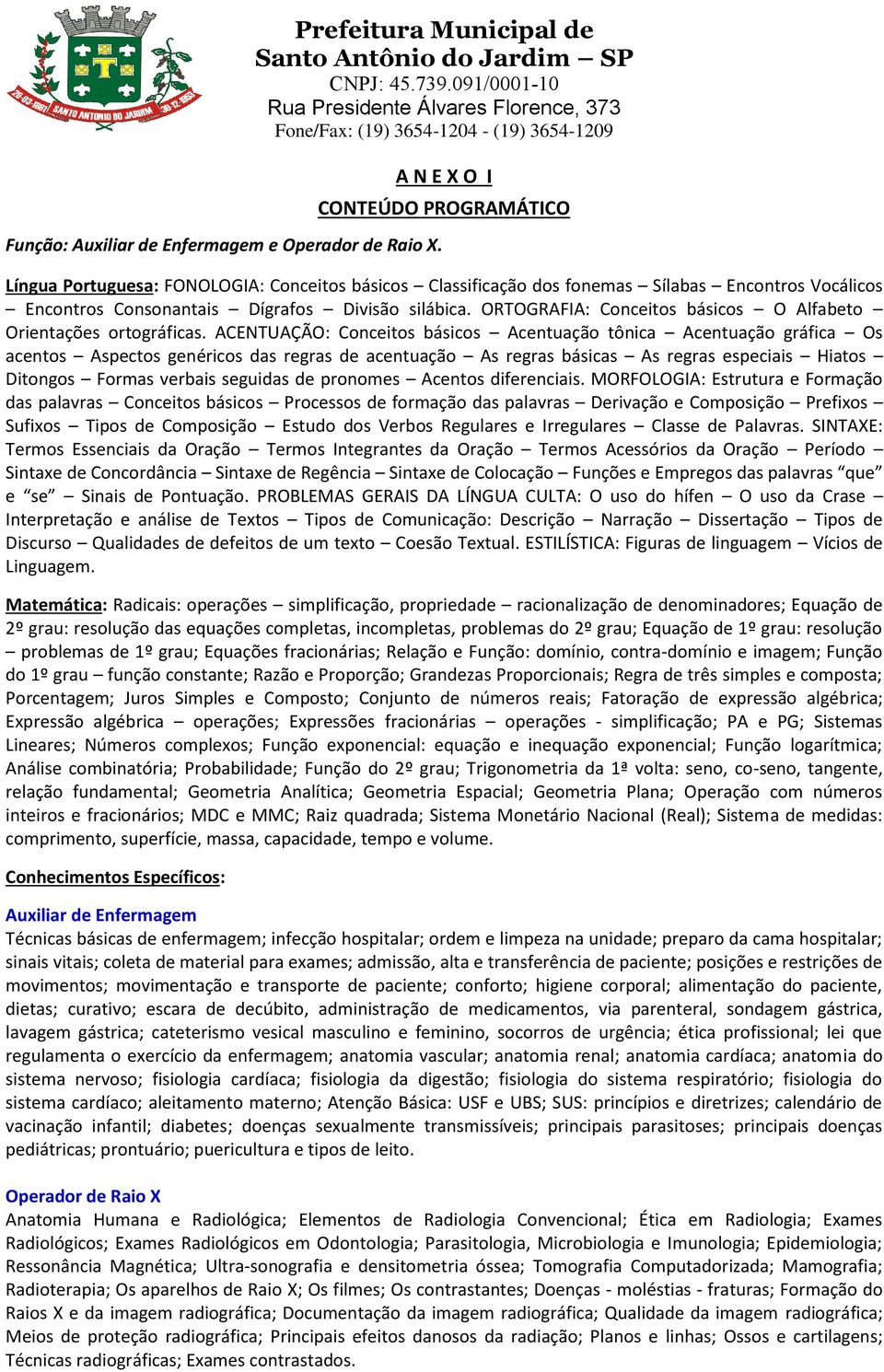 silábica. ORTOGRAFIA: Conceitos básicos O Alfabeto Orientações ortográficas.