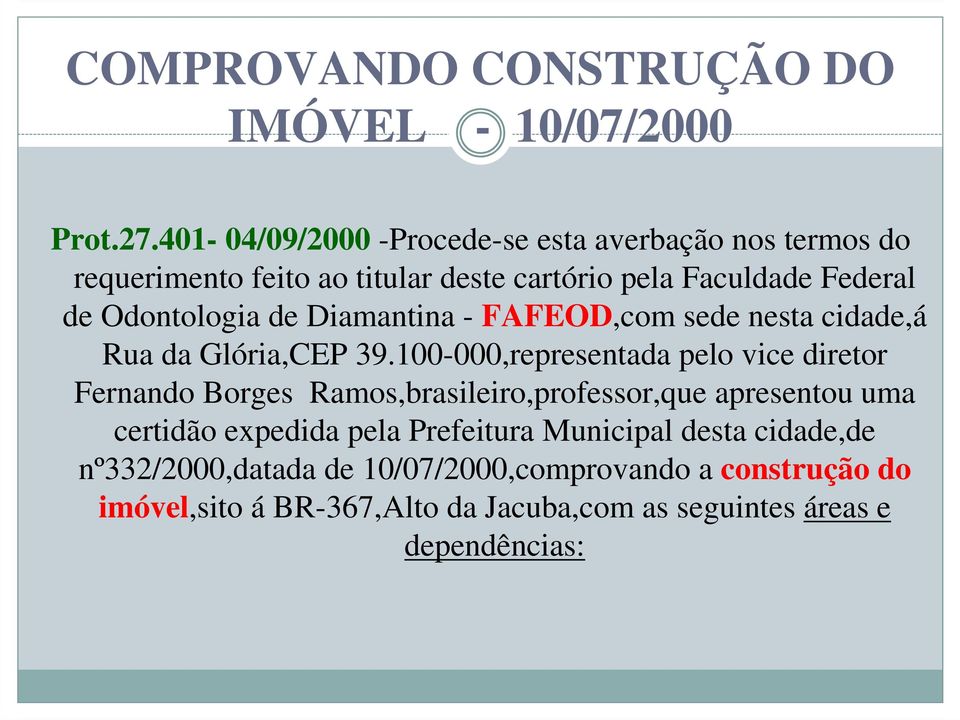 de Diamantina - FAFEOD,com sede nesta cidade,á Rua da Glória,CEP 39.