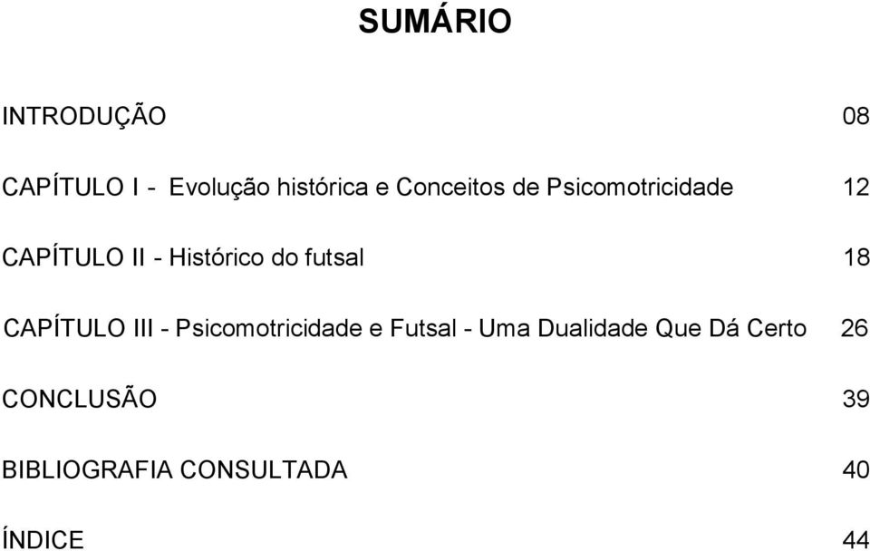 futsal 18 CAPÍTULO III - Psicomotricidade e Futsal - Uma