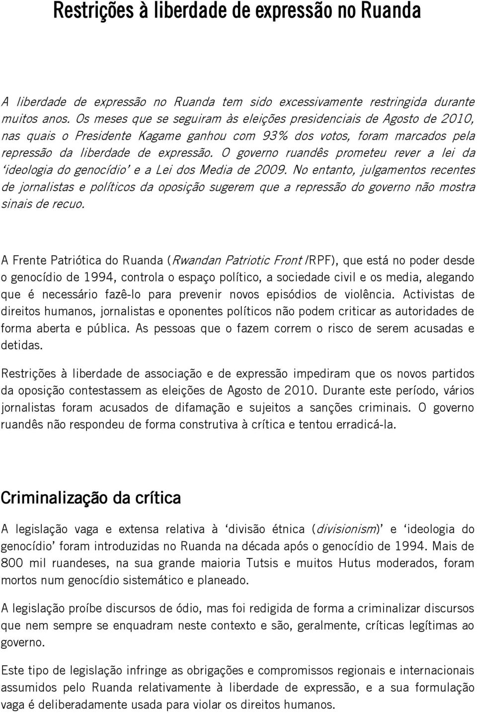 O governo ruandês prometeu rever a lei da ideologia do genocídio e a Lei dos Media de 2009.