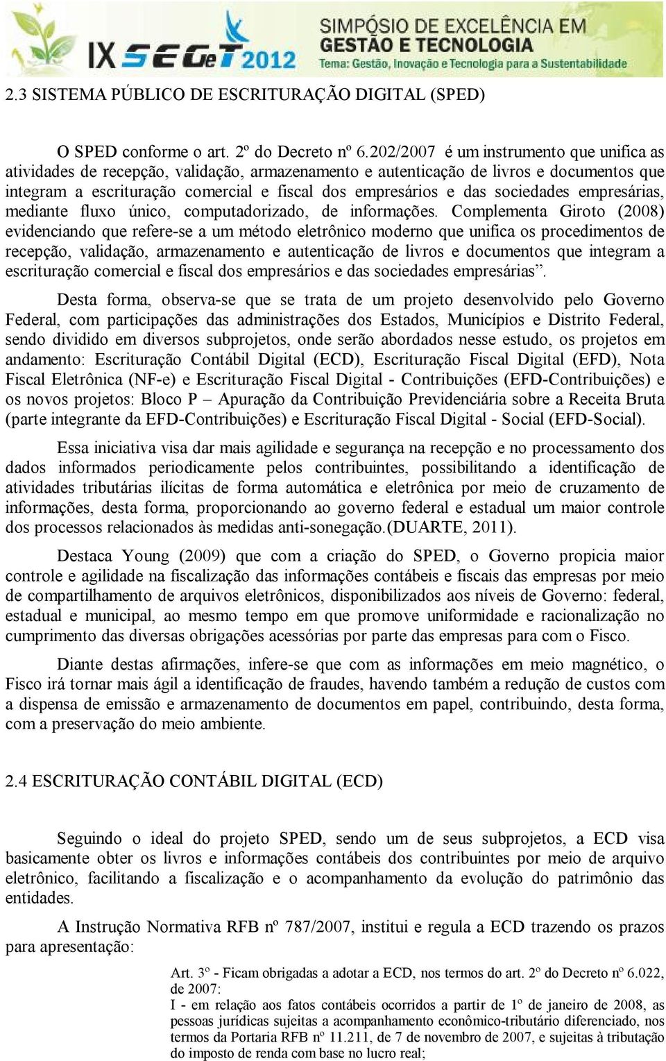 sociedades empresárias, mediante fluxo único, computadorizado, de informações.