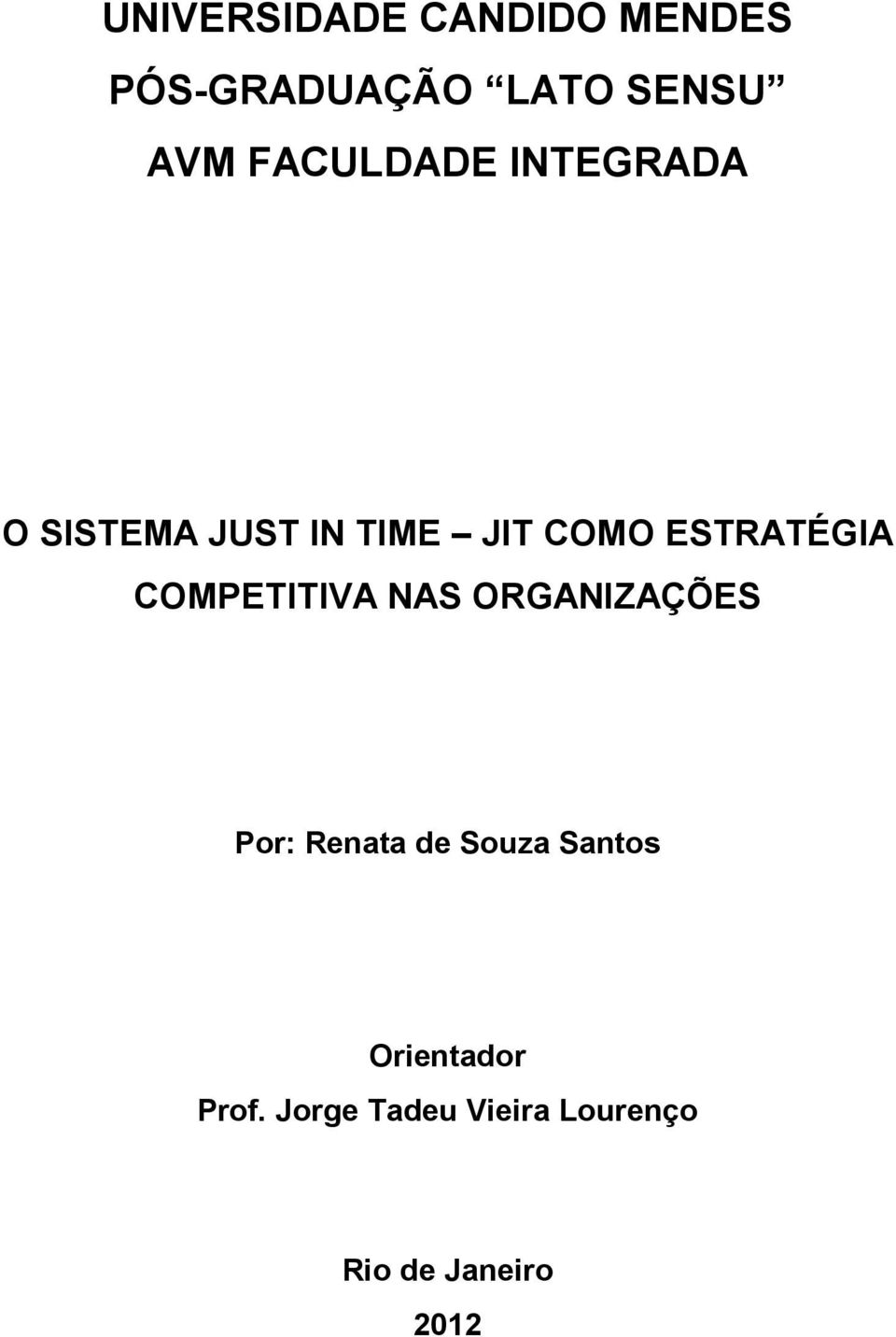 ESTRATÉGIA COMPETITIVA NAS ORGANIZAÇÕES Por: Renata de Souza