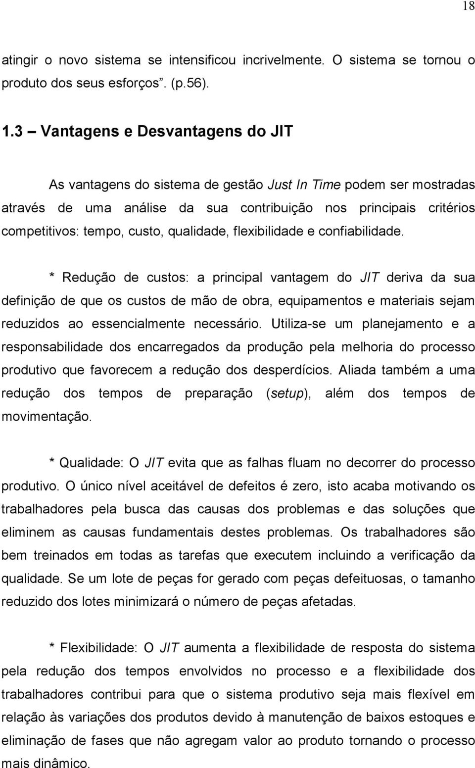 qualidade, flexibilidade e confiabilidade.