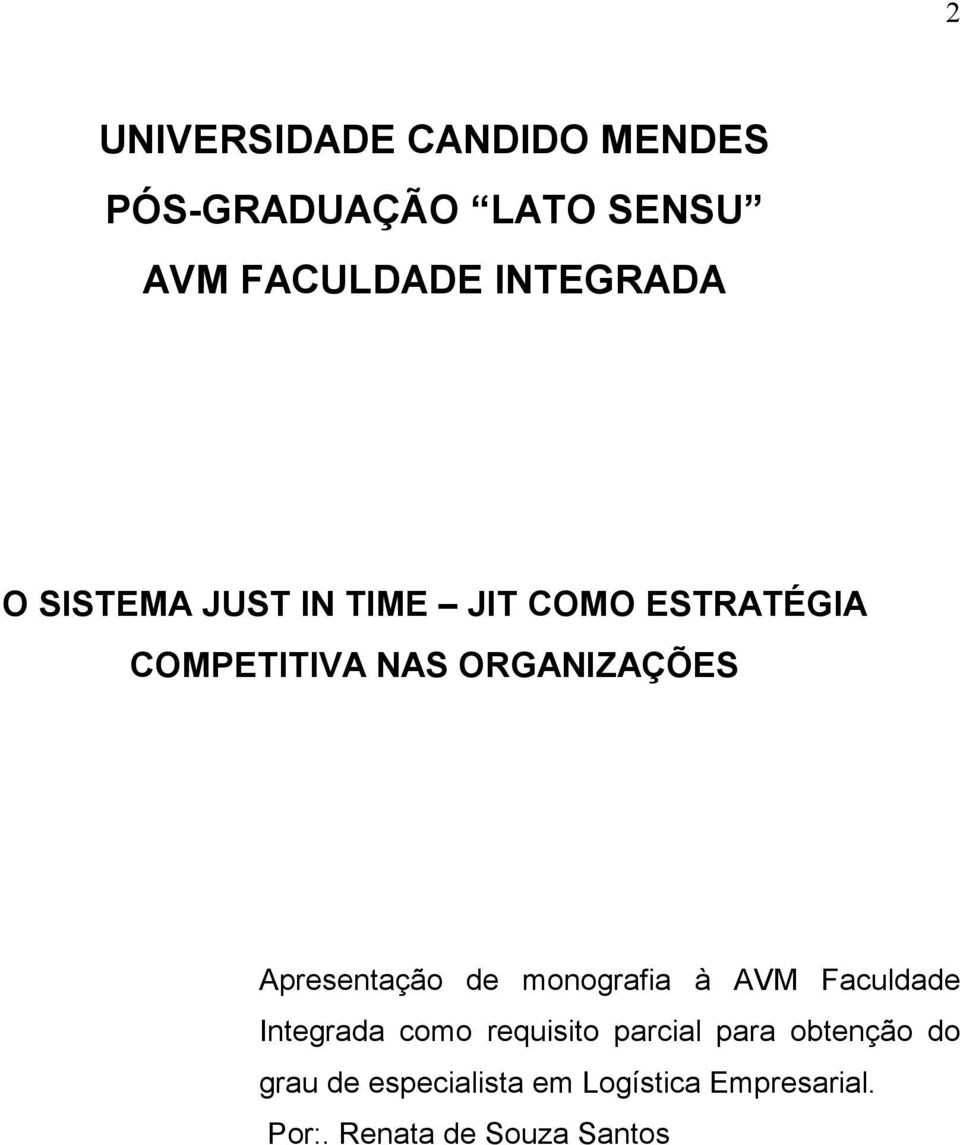 Apresentação de monografia à AVM Faculdade Integrada como requisito parcial