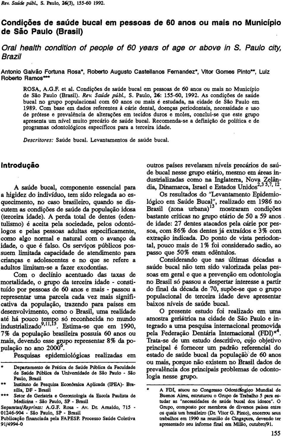 Condições de saúde bucal em pessoas de 60 anos ou mais no Município de São Paulo (Brasil). Rev. Saúde públ., S. Paulo, 26: 155-60, 1992.