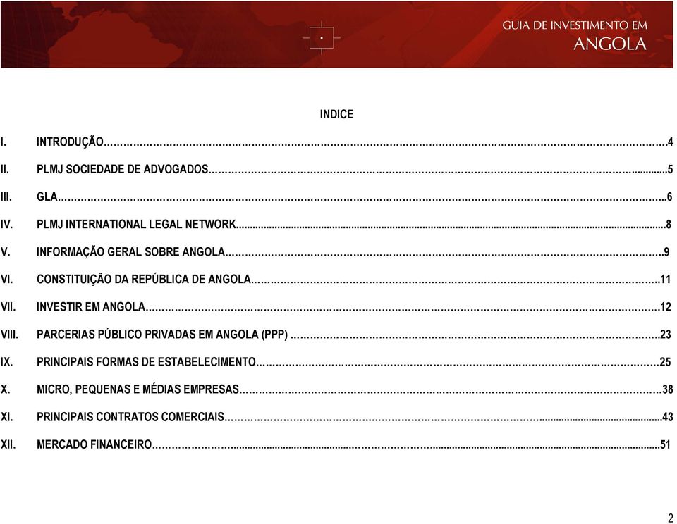 .11 INVESTIR EM ANGOLA.12 PARCERIAS PÚBLICO PRIVADAS EM ANGOLA (PPP).