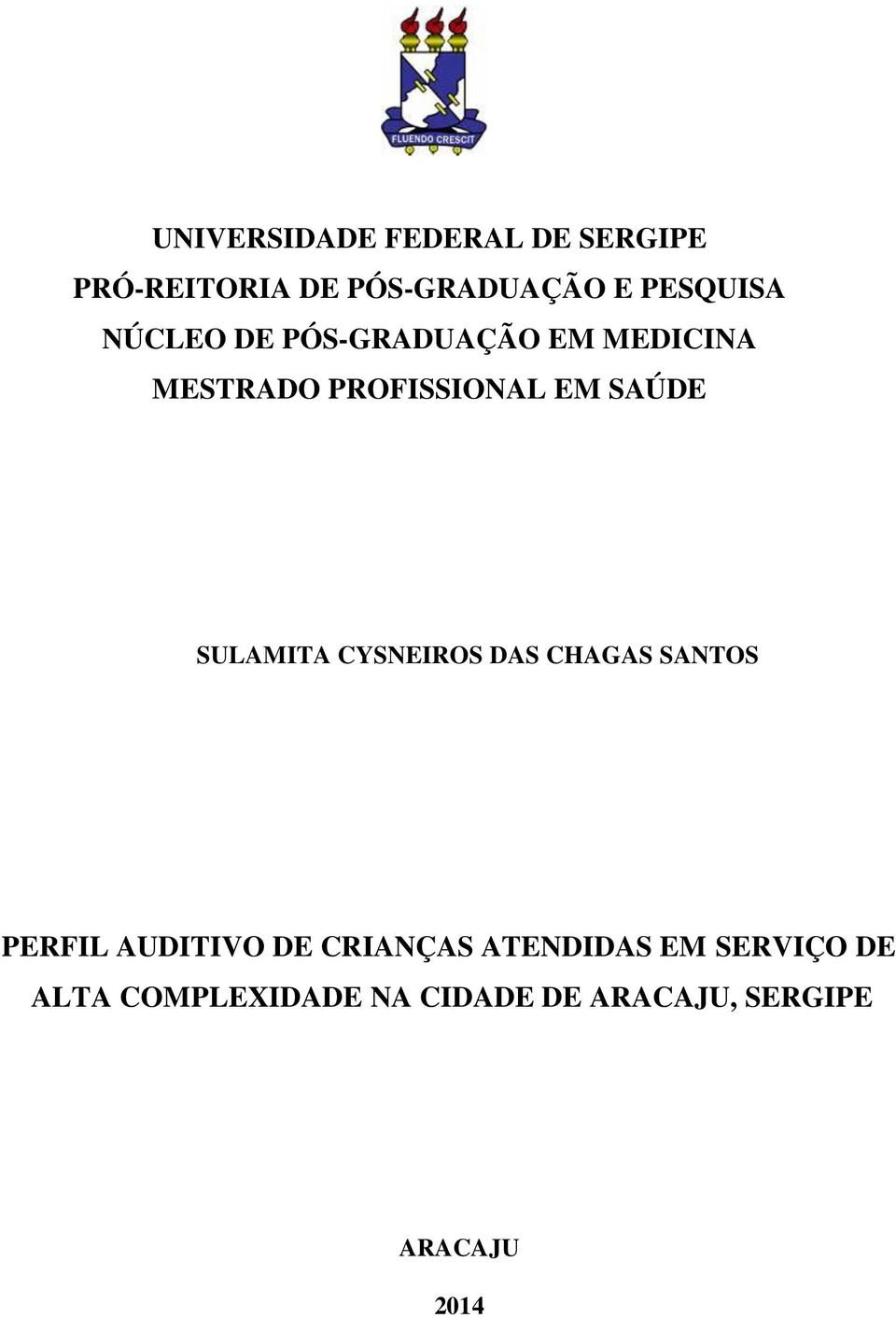 SULAMITA CYSNEIROS DAS CHAGAS SANTOS PERFIL AUDITIVO DE CRIANÇAS