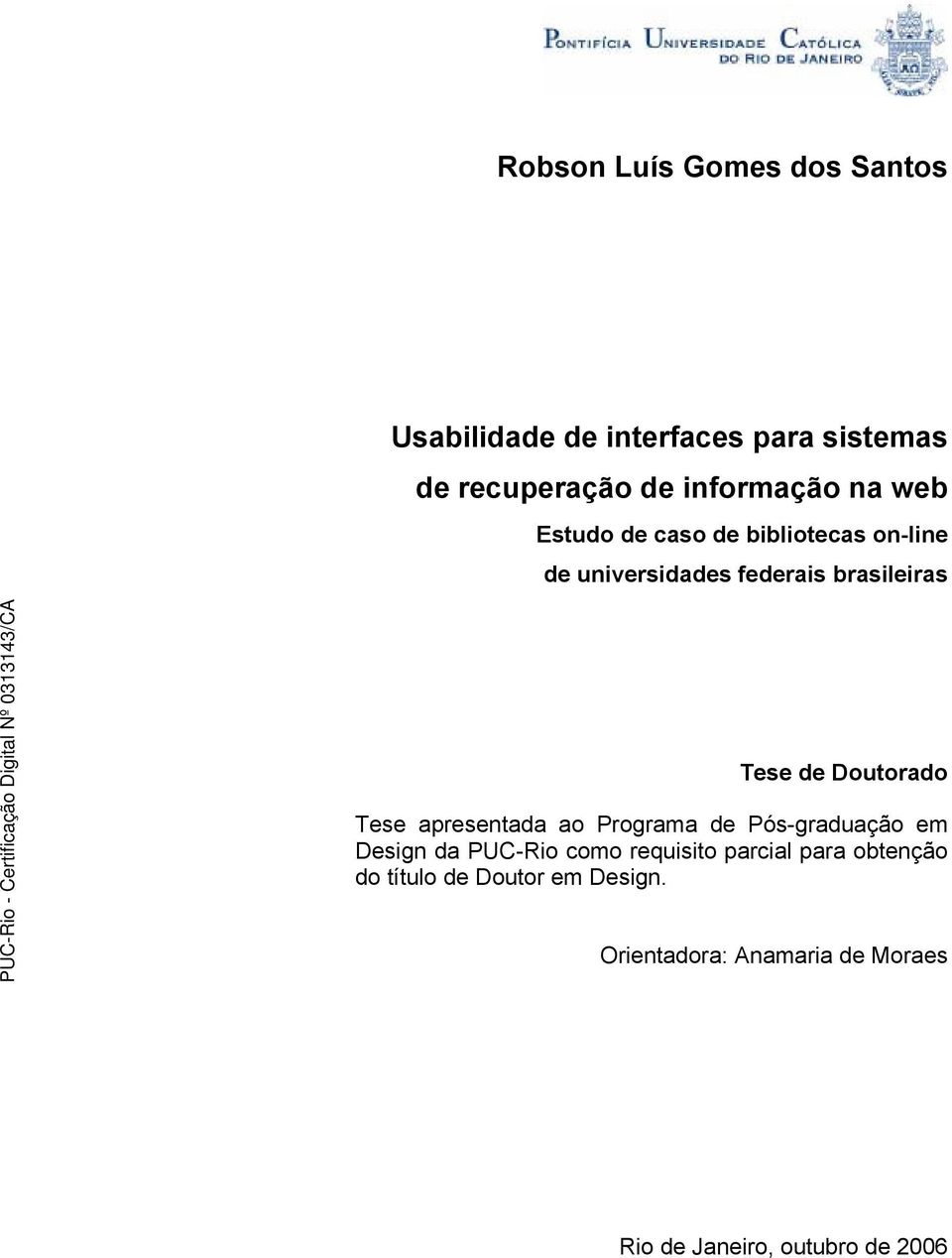 Doutorado Tese apresentada ao Programa de Pós-graduação em Design da PUC-Rio como requisito parcial