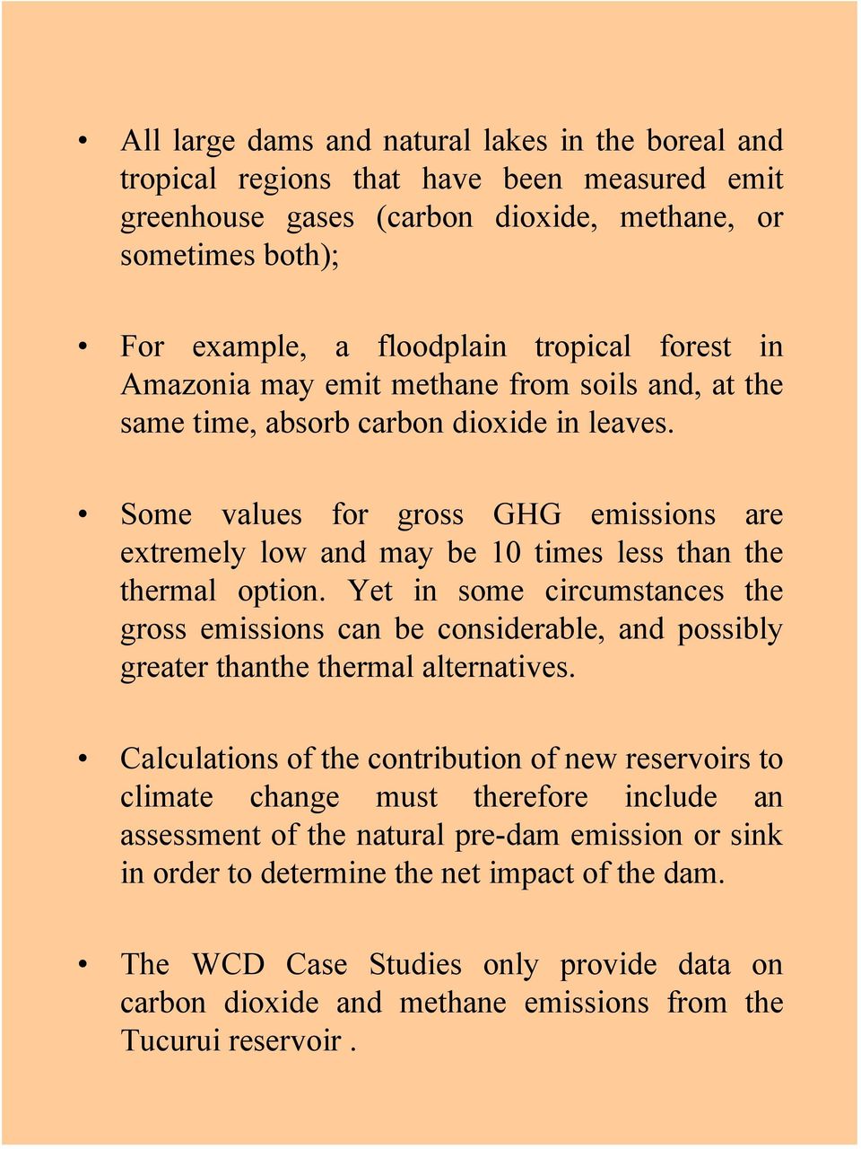 Some values for gross GHG emissions are extremely low and may be 10 times less than the thermal option.