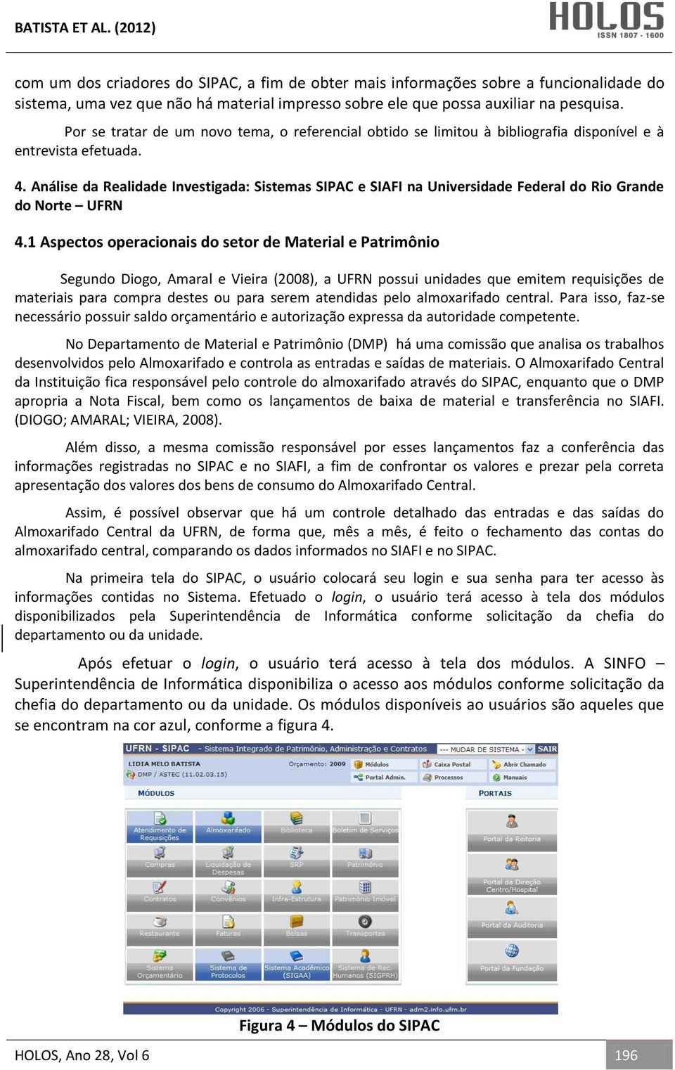 Análise da Realidade Investigada: Sistemas SIPAC e SIAFI na Universidade Federal do Rio Grande do Norte UFRN 4.