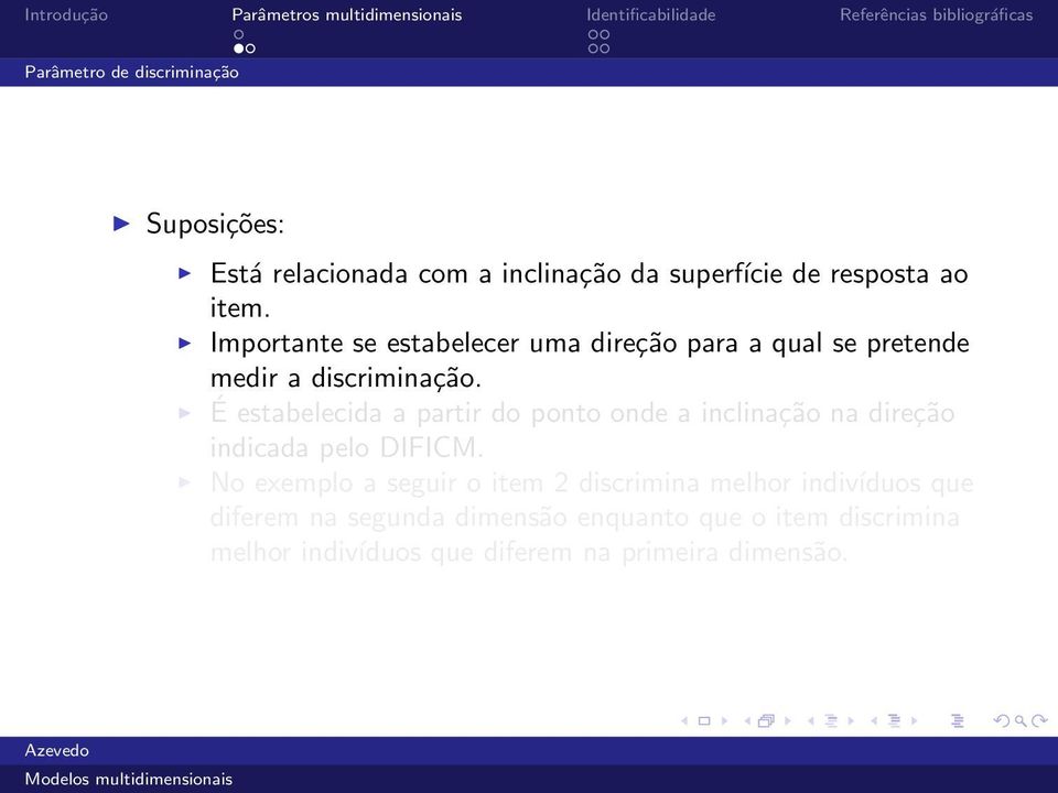 É estabelecida a partir do ponto onde a inclinação na direção indicada pelo DIFICM.