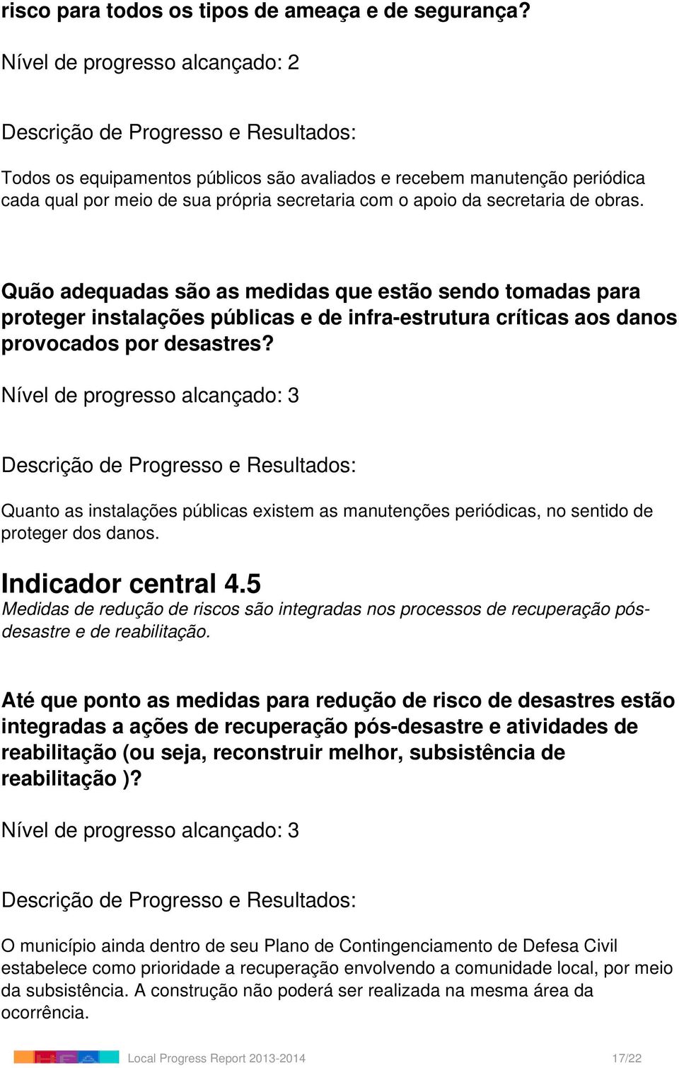 Quão adequadas são as medidas que estão sendo tomadas para proteger instalações públicas e de infra-estrutura críticas aos danos provocados por desastres?