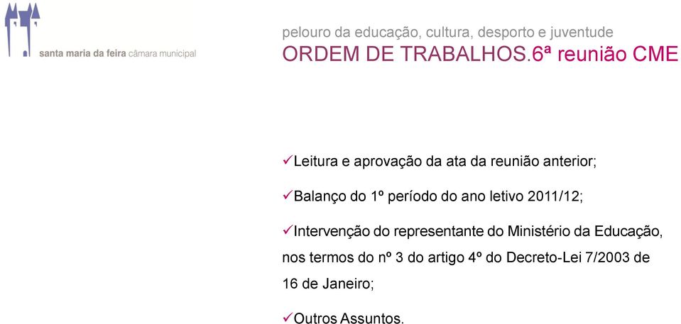 Balanço do 1º período do ano letivo 2011/12; Intervenção do