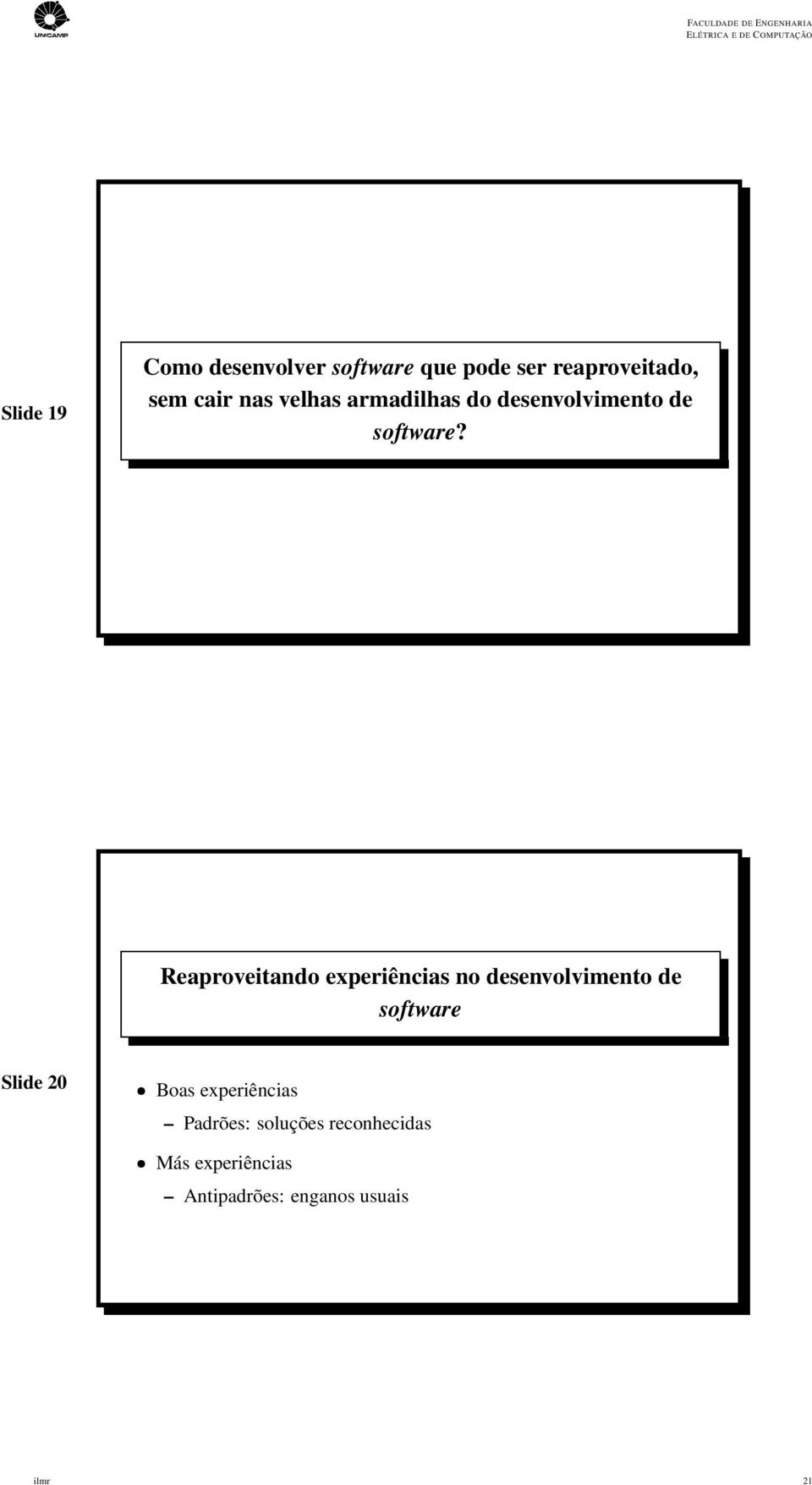 Reaproveitando experiências no desenvolvimento de software Slide 20 Boas