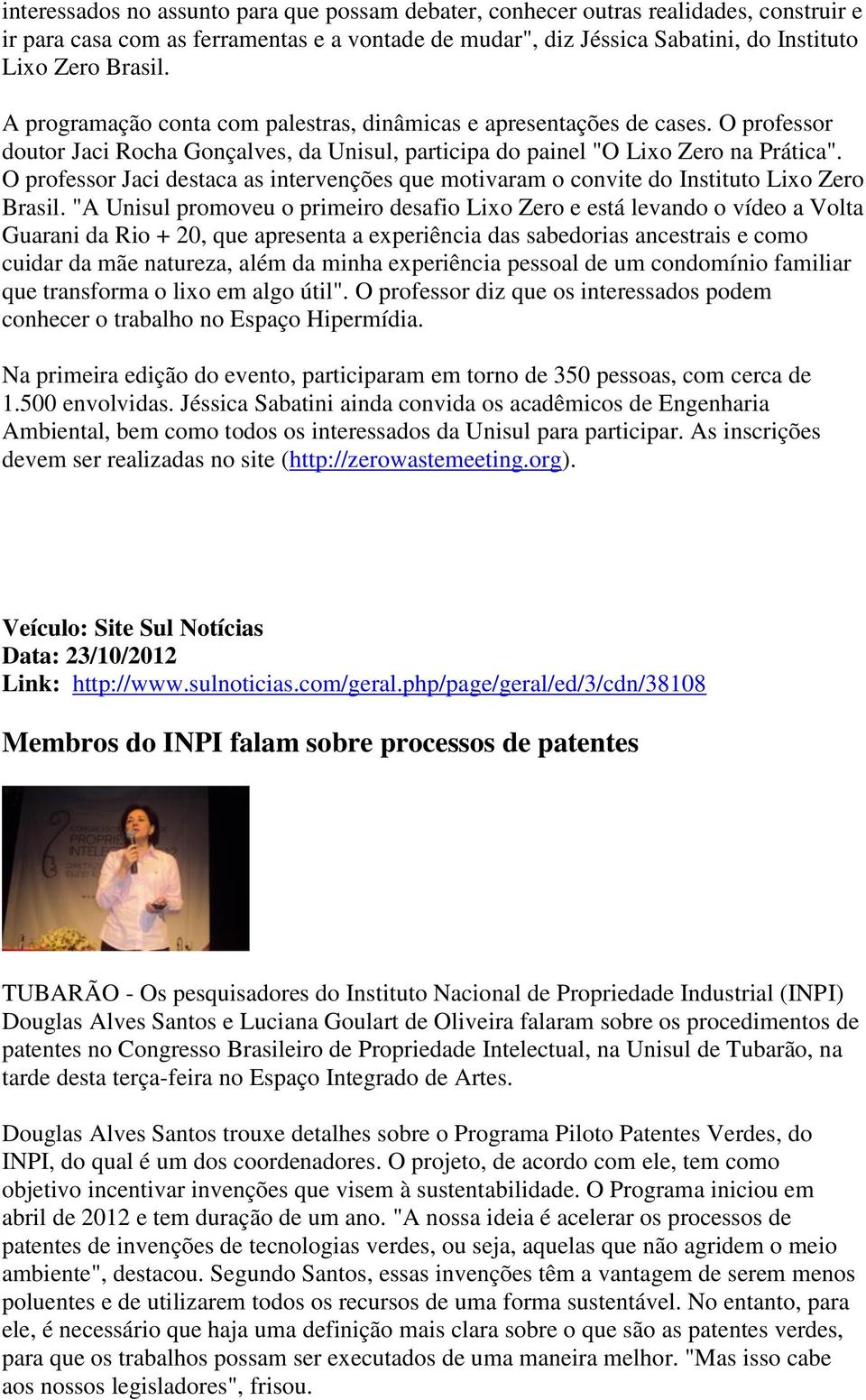 O professor Jaci destaca as intervenções que motivaram o convite do Instituto Lixo Zero Brasil.