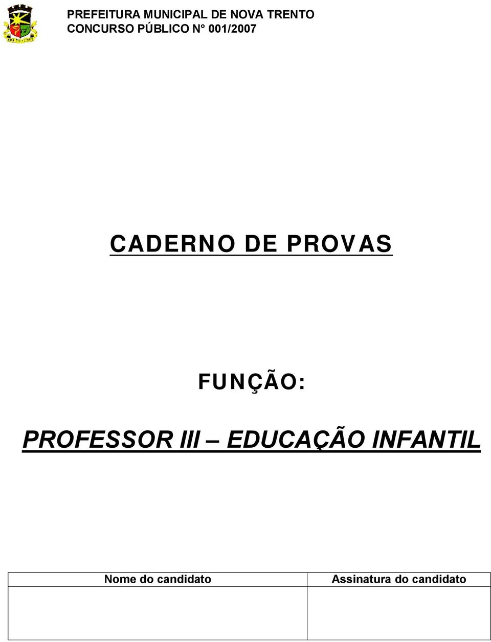 PROVAS FUNÇÃO: PROFESSOR III EDUCAÇÃO