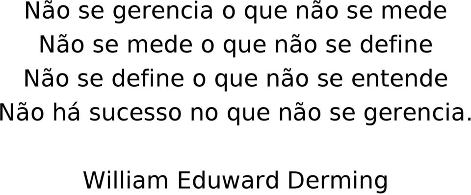 que não se entende Não há sucesso no que